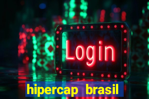 hipercap brasil como funciona